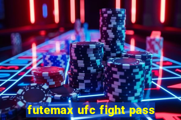 futemax ufc fight pass